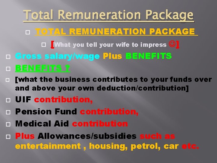 Total Remuneration Package TOTAL REMUNERATION PACKAGE [What you tell your wife to impress ]