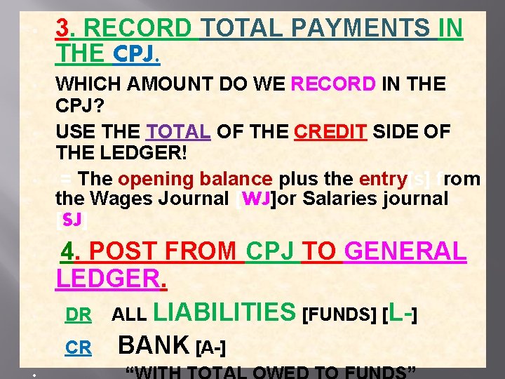  • • 3. RECORD TOTAL PAYMENTS IN THE CPJ. WHICH AMOUNT DO WE