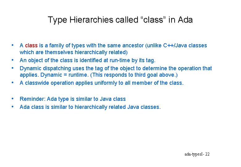 Type Hierarchies called “class” in Ada • A class is a family of types