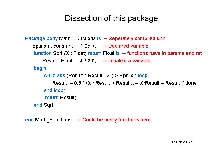 Dissection of this package Package body Math_Functions is -- Separately compiled unit Epsilon :