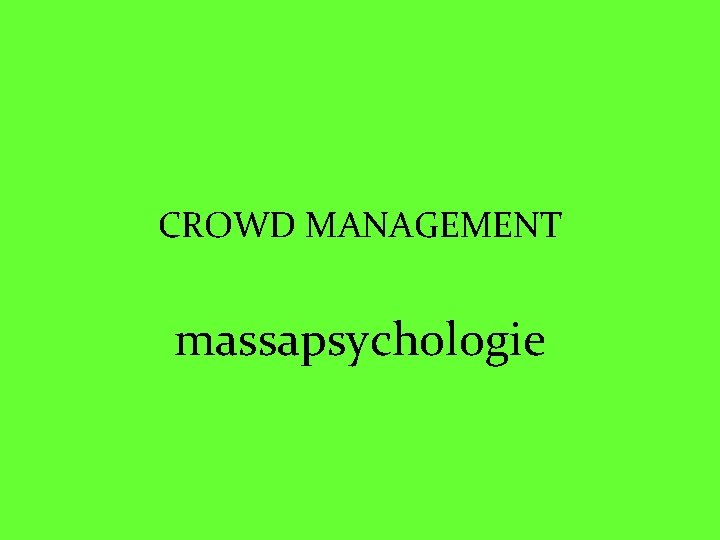 CROWD MANAGEMENT massapsychologie 