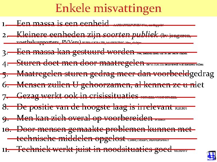 Enkele misvattingen 1. Een massa is eenheid 2. Kleinere eenheden zijn soorten publiek (bv