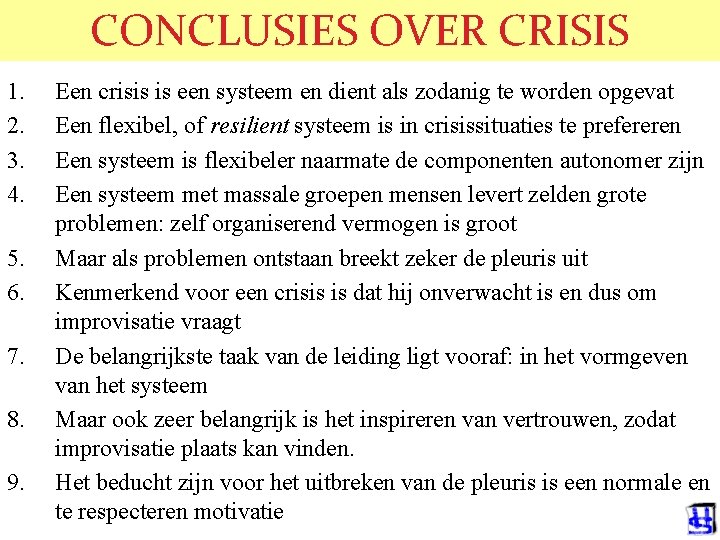 CONCLUSIES OVER CRISIS 1. 2. 3. 4. 5. 6. 7. 8. 9. Een crisis