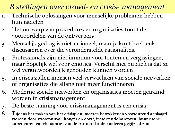 8 stellingen over crowd- en crisis- management 1. 2. 3. 4. 5. 6. 7.