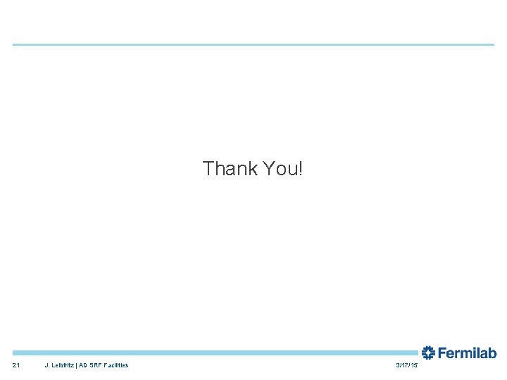 Thank You! 21 J. Leibfritz | AD SRF Facilities 3/17/15 