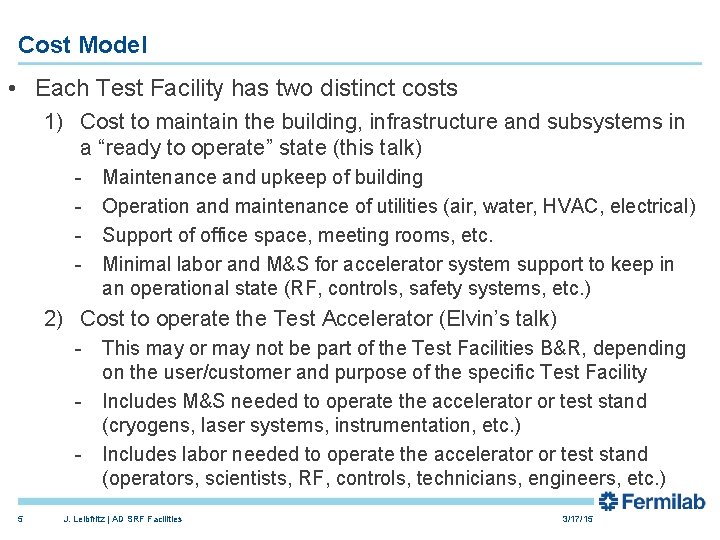 Cost Model • Each Test Facility has two distinct costs 1) Cost to maintain