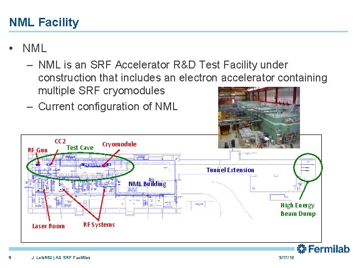 NML Facility • NML – NML is an SRF Accelerator R&D Test Facility under