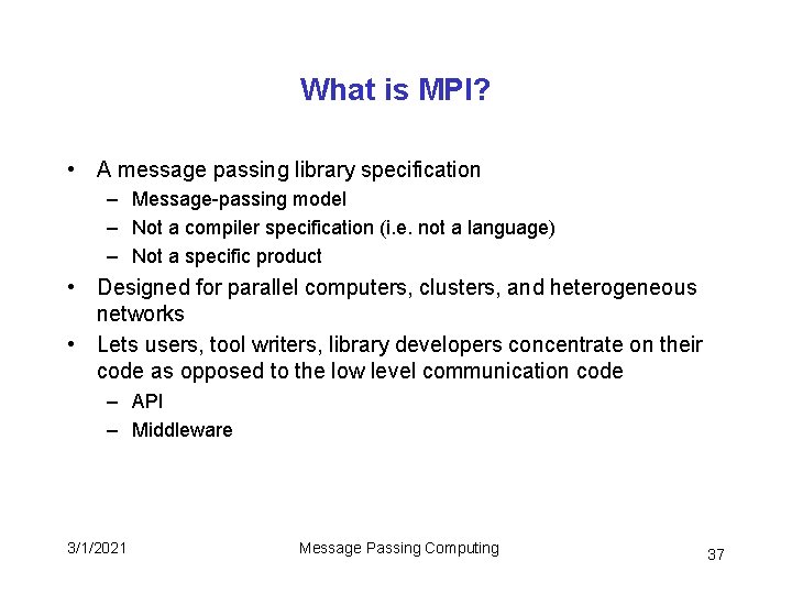 What is MPI? • A message passing library specification – Message-passing model – Not What is MPI? • A message passing library specification – Message-passing model – Not