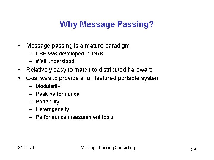 Why Message Passing? • Message passing is a mature paradigm – CSP was developed