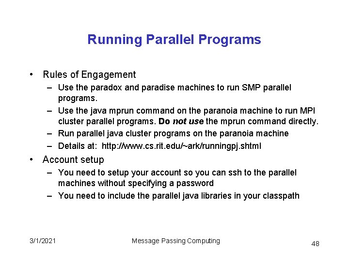 Running Parallel Programs • Rules of Engagement – Use the paradox and paradise machines