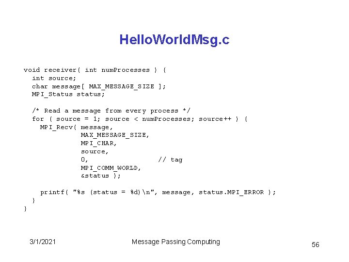 Hello. World. Msg. c void receiver( int num. Processes ) { int source; char