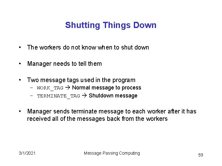 Shutting Things Down • The workers do not know when to shut down •