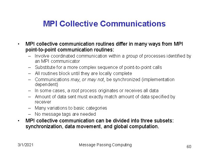 MPI Collective Communications • MPI collective communication routines differ in many ways from MPI