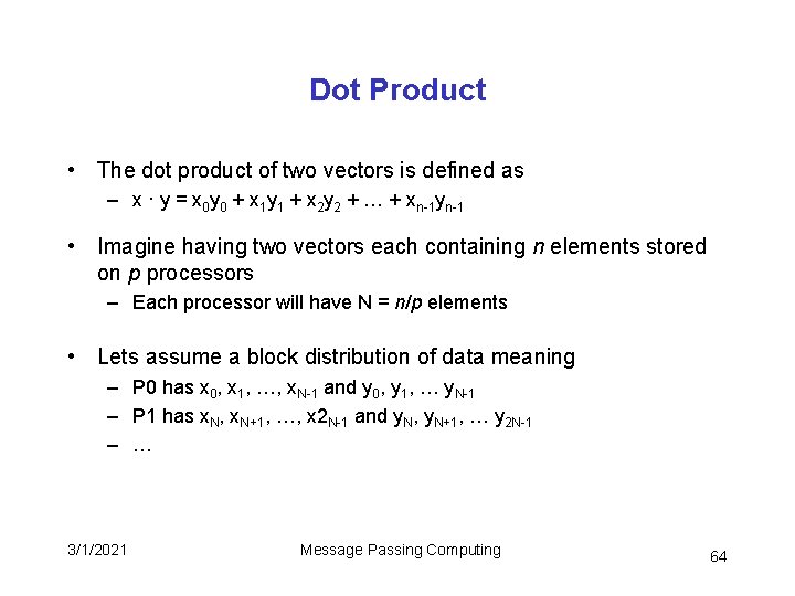 Dot Product • The dot product of two vectors is defined as – x
