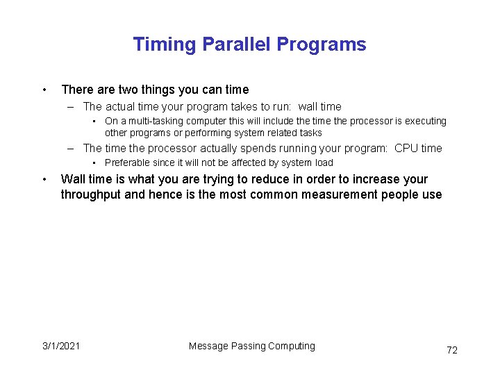 Timing Parallel Programs • There are two things you can time – The actual