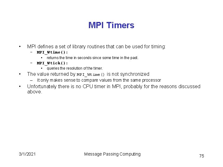 MPI Timers • MPI defines a set of library routines that can be used