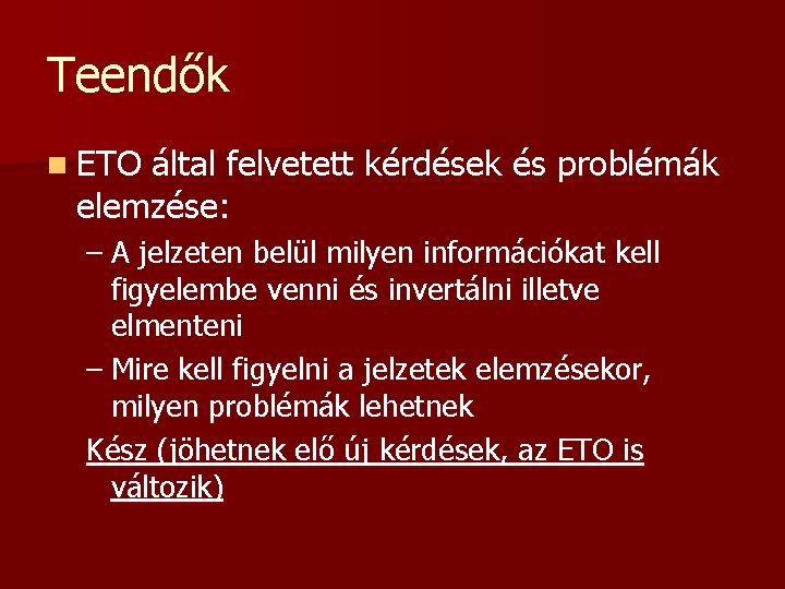 Teendők n ETO által felvetett kérdések és problémák elemzése: – A jelzeten belül milyen