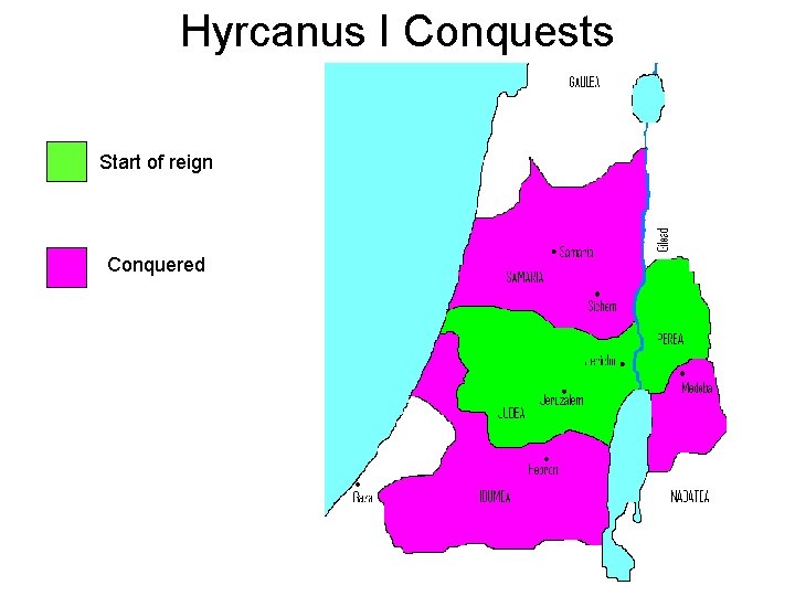 Hyrcanus I Conquests Start of reign Conquered 