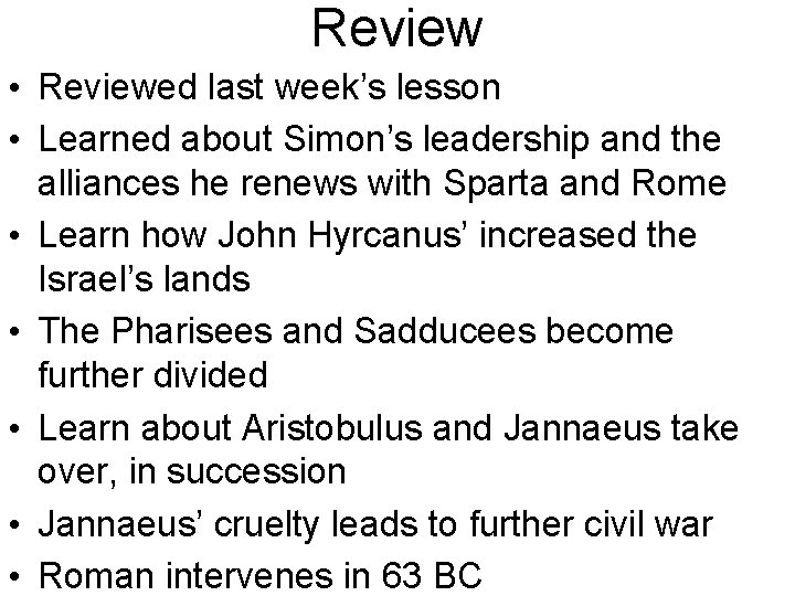 Review • Reviewed last week’s lesson • Learned about Simon’s leadership and the alliances