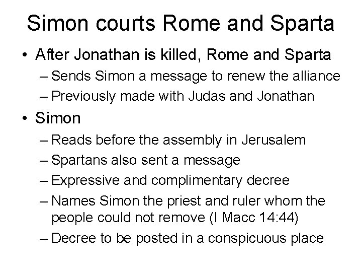 Simon courts Rome and Sparta • After Jonathan is killed, Rome and Sparta –