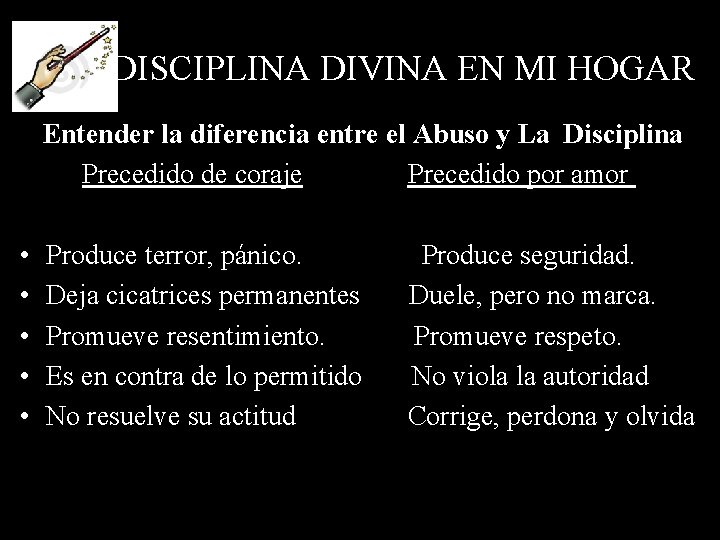 DISCIPLINA DIVINA EN MI HOGAR Entender la diferencia entre el Abuso y La Disciplina