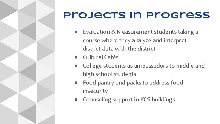Projects in progress ● Evaluation & Measurement students taking a course where they analyze