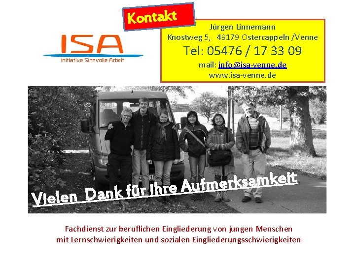 Kontakt Jürgen Linnemann Knostweg 5, 49179 Ostercappeln /Venne Tel: 05476 / 17 33 09