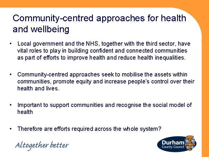 Community-centred approaches for health and wellbeing • Local government and the NHS, together with