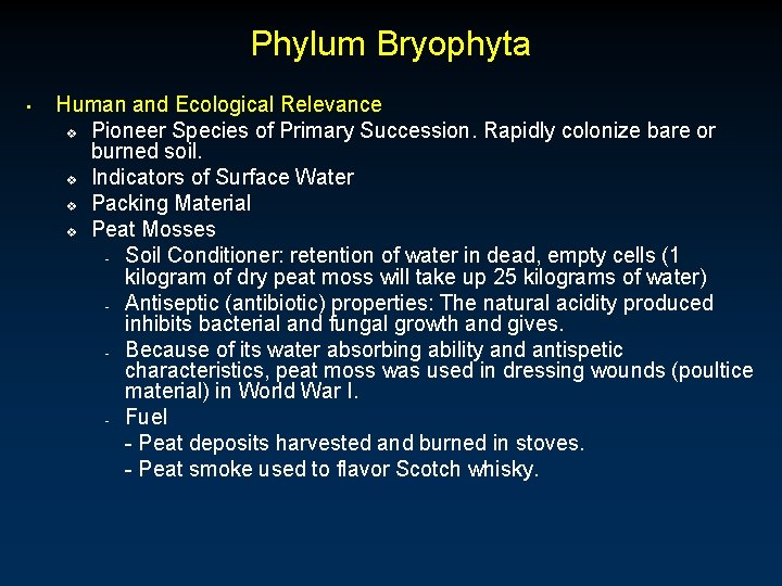 Phylum Bryophyta • Human and Ecological Relevance v Pioneer Species of Primary Succession. Rapidly