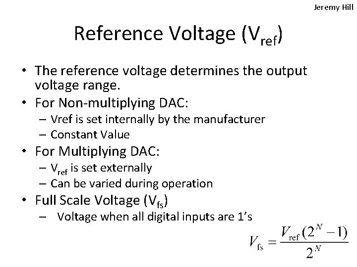 Jeremy Hill Reference Voltage (Vref) • The reference voltage determines the output voltage range.