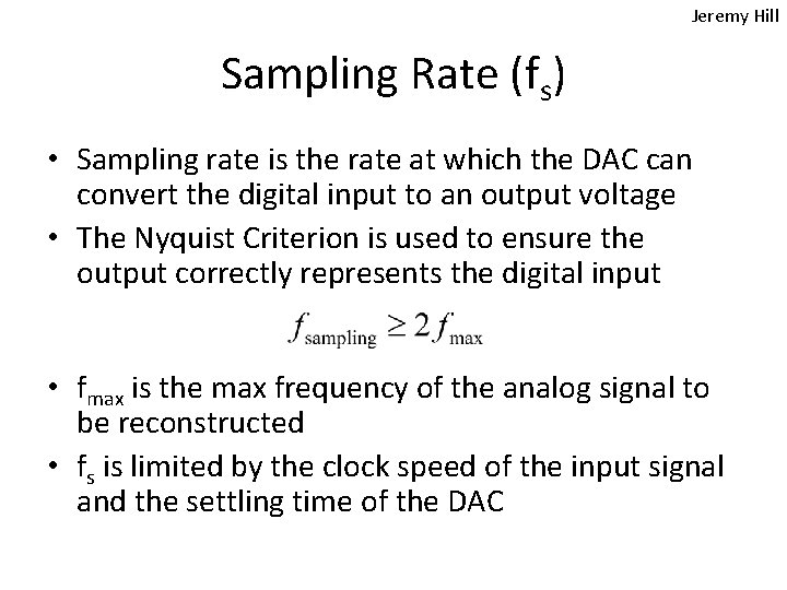 Jeremy Hill Sampling Rate (fs) • Sampling rate is the rate at which the