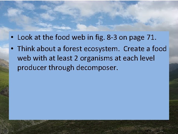 • Look at the food web in fig. 8 -3 on page 71. • Look at the food web in fig. 8 -3 on page 71.