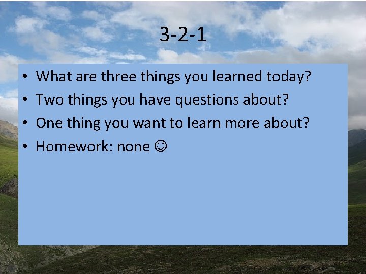 3 -2 -1 • • What are three things you learned today? Two things 3 -2 -1 • • What are three things you learned today? Two things