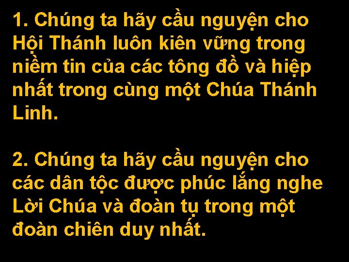 1. Chúng ta hãy cầu nguyện cho Hội Thánh luôn kiên vững trong niềm