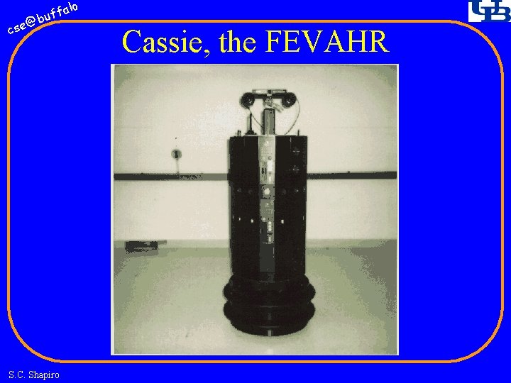fa buf @ cse S. C. Shapiro lo Cassie, the FEVAHR 