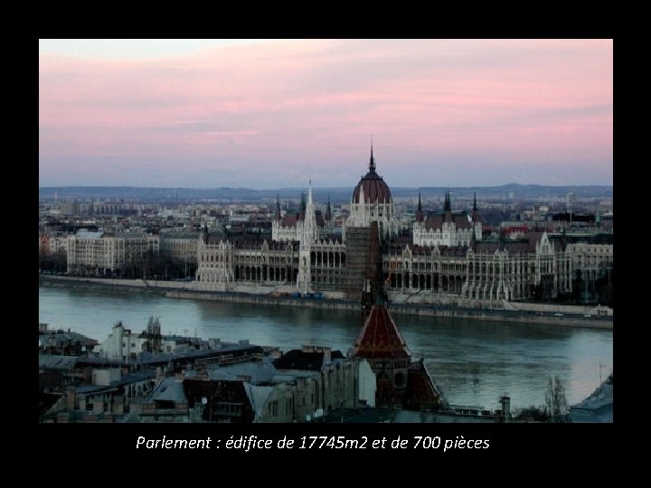 Parlement : édifice de 17745 m 2 et de 700 pièces 