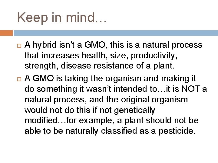 Keep in mind… A hybrid isn’t a GMO, this is a natural process that