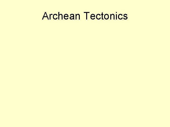Archean Tectonics 