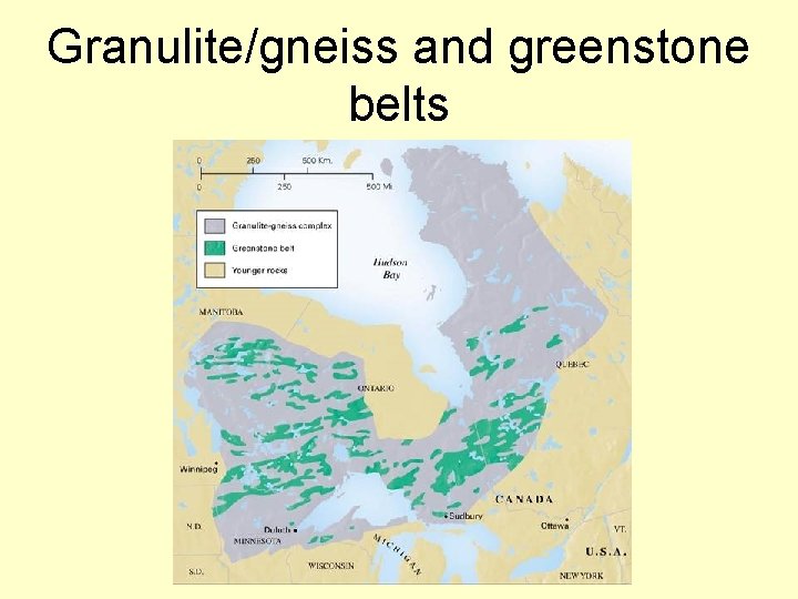 Granulite/gneiss and greenstone belts 