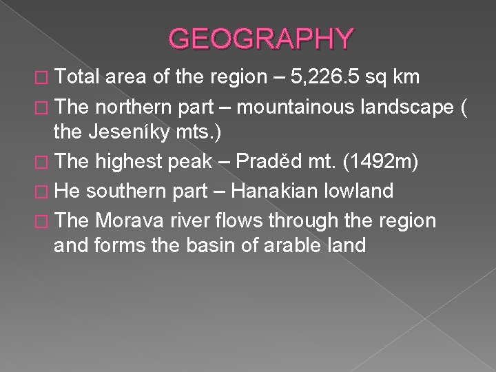 GEOGRAPHY � Total area of the region – 5, 226. 5 sq km �