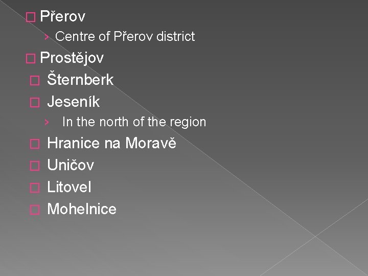 � Přerov › Centre of Přerov district � Prostějov Šternberk � Jeseník � ›