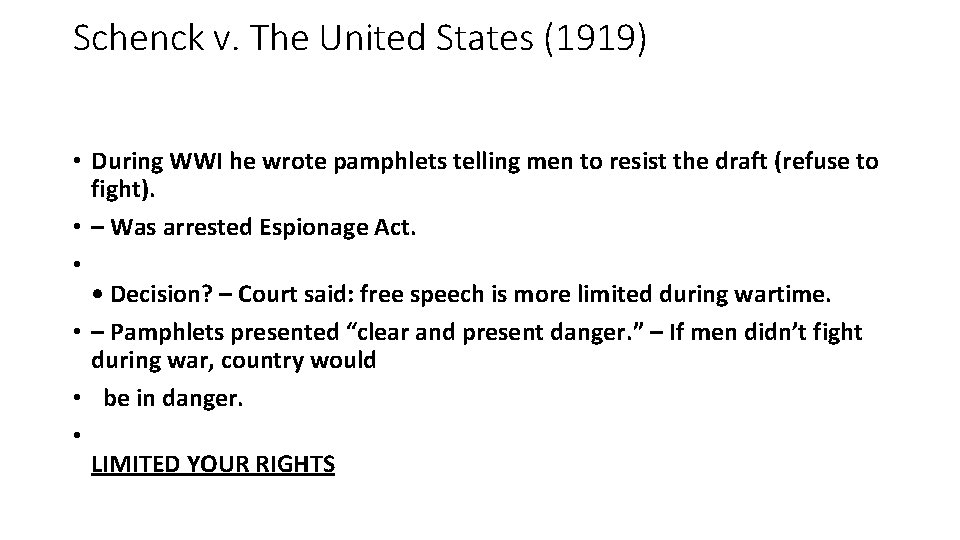 Schenck v. The United States (1919) • During WWI he wrote pamphlets telling men