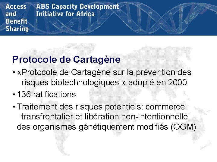 Protocole de Cartagène • «Protocole de Cartagène sur la prévention des risques biotechnologiques »