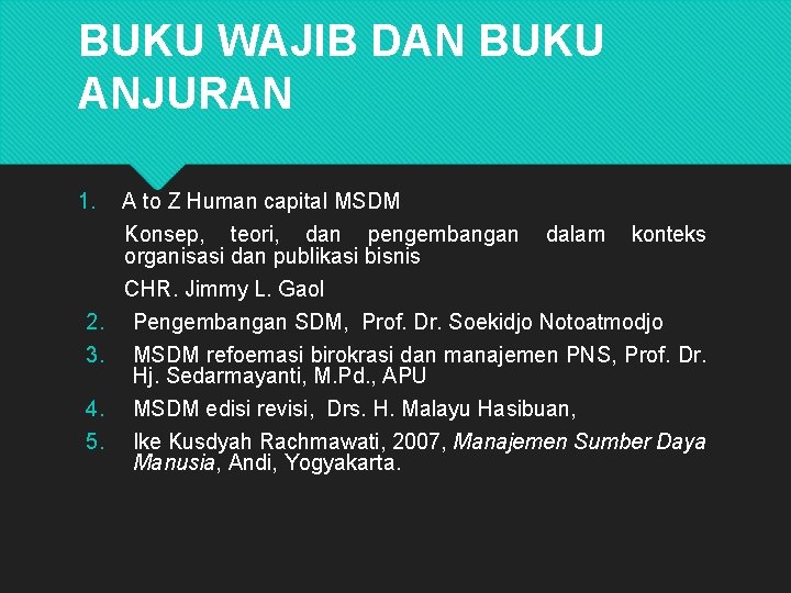 BUKU WAJIB DAN BUKU ANJURAN 1. A to Z Human capital MSDM Konsep, teori,