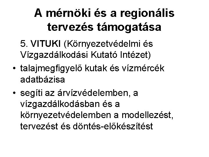 A mérnöki és a regionális tervezés támogatása 5. VITUKI (Környezetvédelmi és Vízgazdálkodási Kutató Intézet)