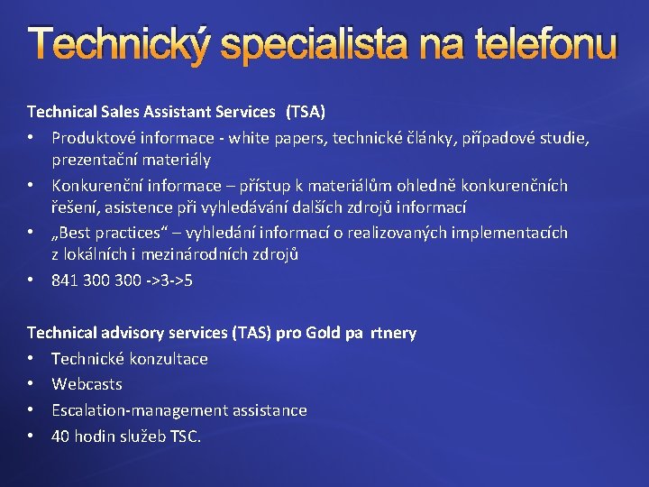 Technický specialista na telefonu Technical Sales Assistant Services (TSA) • Produktové informace - white