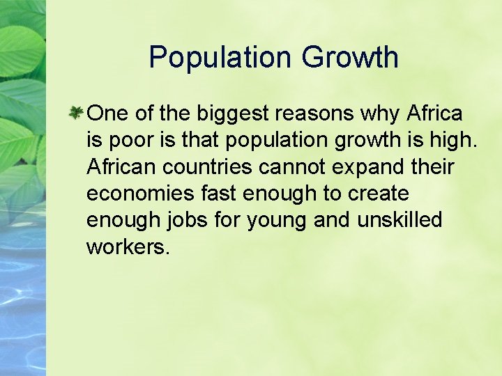 Population Growth One of the biggest reasons why Africa is poor is that population
