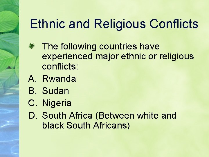 Ethnic and Religious Conflicts A. B. C. D. The following countries have experienced major