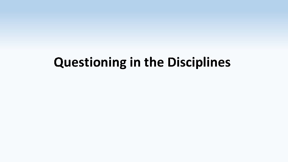 Questioning in the Disciplines 