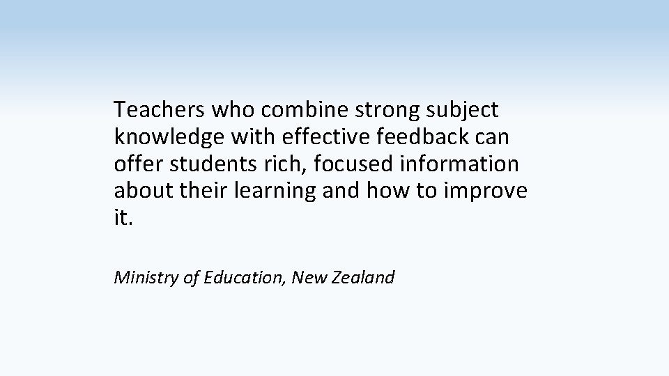 Teachers who combine strong subject knowledge with effective feedback can offer students rich, focused